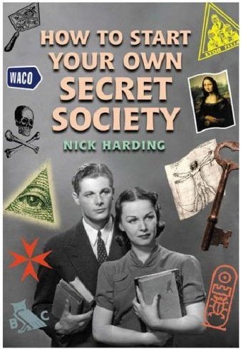 How to Start Your Own Secret Society Book by Nicholas Mark Harding